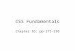CSS Fundamentals Chapter 16: pp 273-296. Common CSS tricks How to make a box My Web Page CSS file.header { width: 800px; height: 100px; border: 1px solid