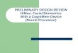 PRELIMINARY DESIGN REVIEW HiMax: Facial Biometrics With a CogniMem Device (Neural Processor)