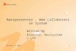 October 15, 200411 Navipresenter - Web Collaboration System William Ng Director, Navisystems Ltd