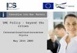 SME Policy - beyond the crises Internationalisationcenter Styria May 28th 2009 Innovative into New Markets