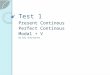 Test 1 Present Continous Perfect Continous Modal + V By Edi Sunjayanto