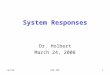 Lect16EEE 2021 System Responses Dr. Holbert March 24, 2008