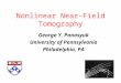 Nonlinear Near-Field Tomography George Y. Panasyuk University of Pennsylvania Philadelphia, PA