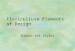 Floriculture Elements of Design Shapes and Styles