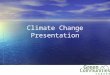 Climate Change Presentation. 