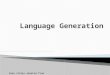 Some slides adapted from.  Linguistic Generation  Statistical Generation
