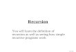James Tam Recursion You will learn the definition of recursion as well as seeing how simple recursive programs work