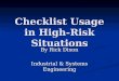 Checklist Usage in High-Risk Situations By Rick Dixon Industrial & Systems Engineering