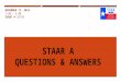 STAAR A QUESTIONS & ANSWERS NOVEMBER 17, 2014 1:00 – 3:00 EVENT # 33770