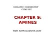 ORGANIC CHEMISTRY CHM 207 CHAPTER 9: AMINES NOR AKMALAZURA JANI