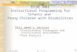 9-18-2014Dr. Y. Xu 1 ECSE 602 Instructional Programming for Infants and Young Children with Disabilities This week’s session Instructional Strategies and