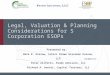 1 1 Legal, Valuation & Planning Considerations for S Corporation ESOPs Presented by: Mark R. Kossow, Schatz Brown Glassman Kossow, LLP Peter Aliferis,