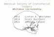 American Society of Craniofacial Surgery Whitaker Lectureship 2012Linton A. Whitaker 2014Scott Bartlett 2015Jeffrey Fearon