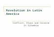 Revolution in Latin America Conflict, Chaos and Cocaine in Colombia