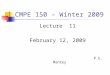 CMPE 150 – Winter 2009 Lecture 11 February 12, 2009 P.E. Mantey
