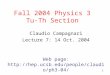 1 Fall 2004 Physics 3 Tu-Th Section Claudio Campagnari Lecture 7: 14 Oct. 2004 Web page: