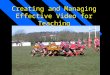 Creating and Managing Effective Video for Teaching