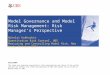 Model Governance and Model Risk Management: Risk Manager’s Perspective Nikolai Kukharkin Quantitative Risk Control, UBS Measuring and Controlling Model