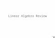 Linear Algebra Review. 6/26/2015Octavia I. Camps2 Why do we need Linear Algebra? We will associate coordinates to –3D points in the scene –2D points in
