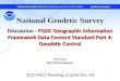 National Geodetic Survey Discussion - FGDC Geographic Information Framework Data Content Standard Part 4: Geodetic Control Rick Foote Rick Foote@noaa.gov