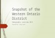 Snapshot of the Western Ontario District Demographic overview 2015 Prepared by: Tanya Couch