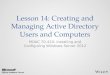 Lesson 14: Creating and Managing Active Directory Users and Computers MOAC 70-410: Installing and Configuring Windows Server 2012