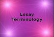 Essay Terminology. CONCLUDING PARAGRAPH ESSAYTOPIC SENTENCE DETAILED OUTLINE INTRODUCTIONTHESISCONCLUDING SENTENCE FIRST DRAFT BODY PARAGRAPH PRE- WRITING