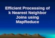 Efficient Processing of k Nearest Neighbor Joins using MapReduce