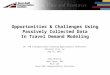 Opportunities & Challenges Using Passively Collected Data In Travel Demand Modeling 15 th TRB Transportation Planning Applications Conference Atlantic