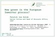 Www.ieep.eu @IEEP_eu How green is the European Semester process? Patrick ten Brink Senior Fellow and Head of Brussels Office, IEEP with thanks for inputs