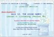 MINISTRY OF EDUCATION & TRAINING LAURENCE S’TING MEMORIAL FUND E – LESSON PLAN COMPETITION Basic English 11: Unit 12. THE ASIAN GAMES Lesson 3: Listening