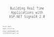 Building Real Time Applications with ASP.NET SignalR 2.0 Rachel Appel Appel Consulting  rachel@rachelappel.com