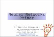 Neural Networks Primer Dr Bernie Domanski The City University of New York / CSI 2800 Victory Blvd 1N-215 Staten Island, New York 10314 drbernie@optonline.net