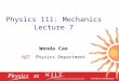 Physics 111: Mechanics Lecture 7 Wenda Cao NJIT Physics Department