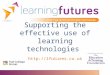 Supporting the effective use of learning technologies 