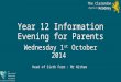 Year 12 Information Evening for Parents Wednesday 1 st October 2014 Head of Sixth Form : Mr Witham The Clarendon Academy Aspire to Excellence