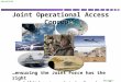 1 UNCLASSIFIED 1 Joint Operational Access Concept …ensuring the Joint Force has the right capabilities to maintain freedom of action