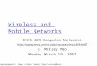 Wireless and Mobile Networks EECS 489 Computer Networks  Z. Morley Mao Monday March 19, 2007 Acknowledgement: