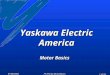 07/08/2002 PP.AFD.02.MotorBasics 1 of 55 Yaskawa Electric America Motor Basics
