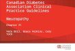 Canadian Diabetes Association Clinical Practice Guidelines Neuropathy Chapter 31 Vera Bril, Bruce Perkins, Cory Toth