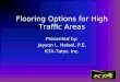 Flooring Options for High Traffic Areas Presented by: Jayson L. Helsel, P.E. KTA-Tator, Inc. 1