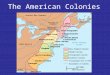 The American Colonies. Jamestown, VA May 13, 1607: Arrival of 104 Male Settlers