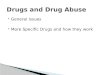 General Issues  More Specific Drugs and how they work
