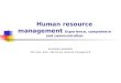 Human resource management Experience, competence and communication Svanhildur Jónsdóttir OR nurse, B.Sc., MA Human resource management