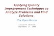 Applying Quality Improvement Techniques to Analyze Problems and Find Solutions The Open Forum Leslie M. Beitsch September 17, 2009