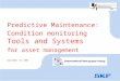 Predictive Maintenance: Condition monitoring Tools and Systems for asset management September 19, 2007