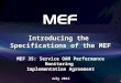 1 MEF 35: Service OAM Performance Monitoring Implementation Agreement July 2012 Introducing the Specifications of the MEF