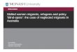 Education Skilled women migrants, refugees and policy ‘blind-spots’: the case of neglected migrants in Australia Sue Webb Faculty of Education Monash University