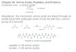 325 Chapter 25: Amino Acids, Peptides, and Proteins. monomer unit:  -amino acids Biopolymer: the monomeric amino acids are linked through an amide bond