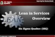 Six Sigma Qualtec – All Rights Reserved Improving Your Business Results Six Sigma Qualtec Six Sigma Qualtec Six Sigma Qualtec (SSQ) Lean in Services Overview
